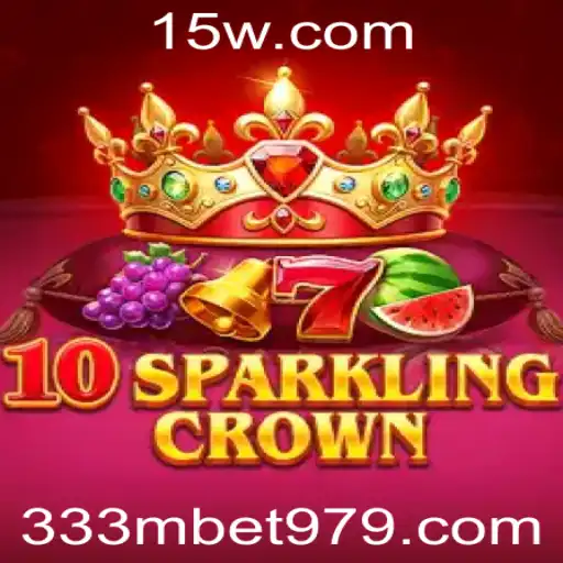 Descubra o Mundo de 10SparklingCrown: O Deslumbrante Jogo de 333m com Bet